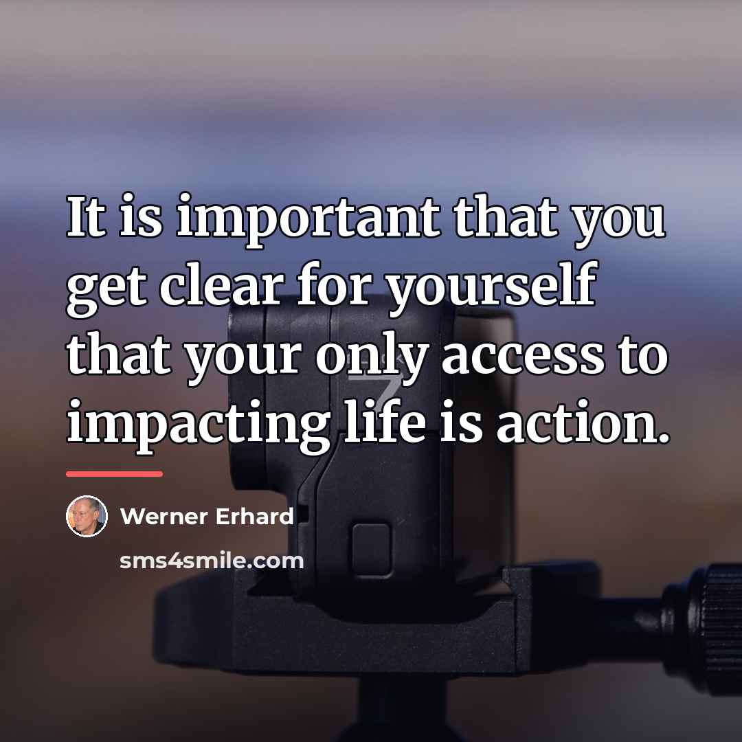 “It is important that you get clear for yourself that…” quote by Werner Erhard