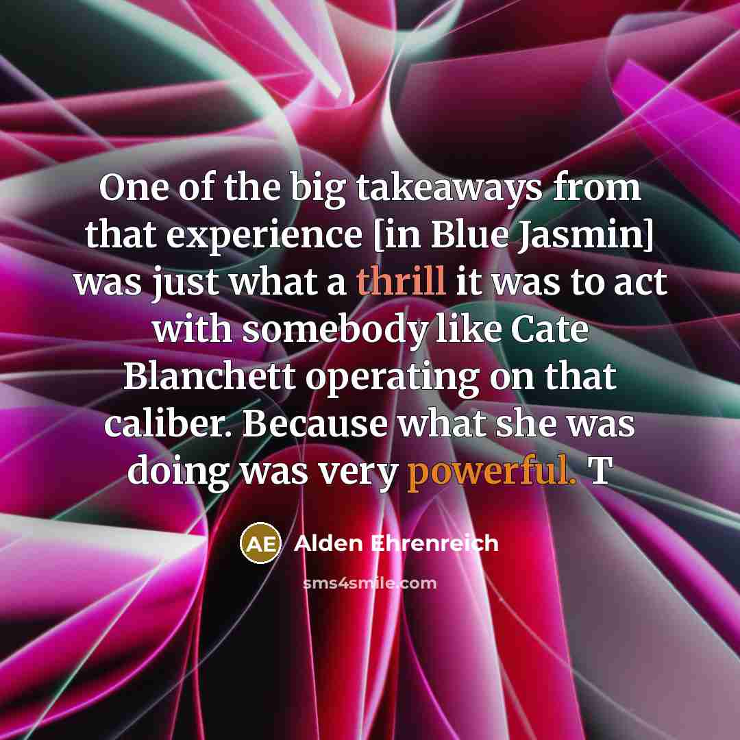 “One of the big takeaways from that experience [in Blue…” quote by Alden Ehrenreich