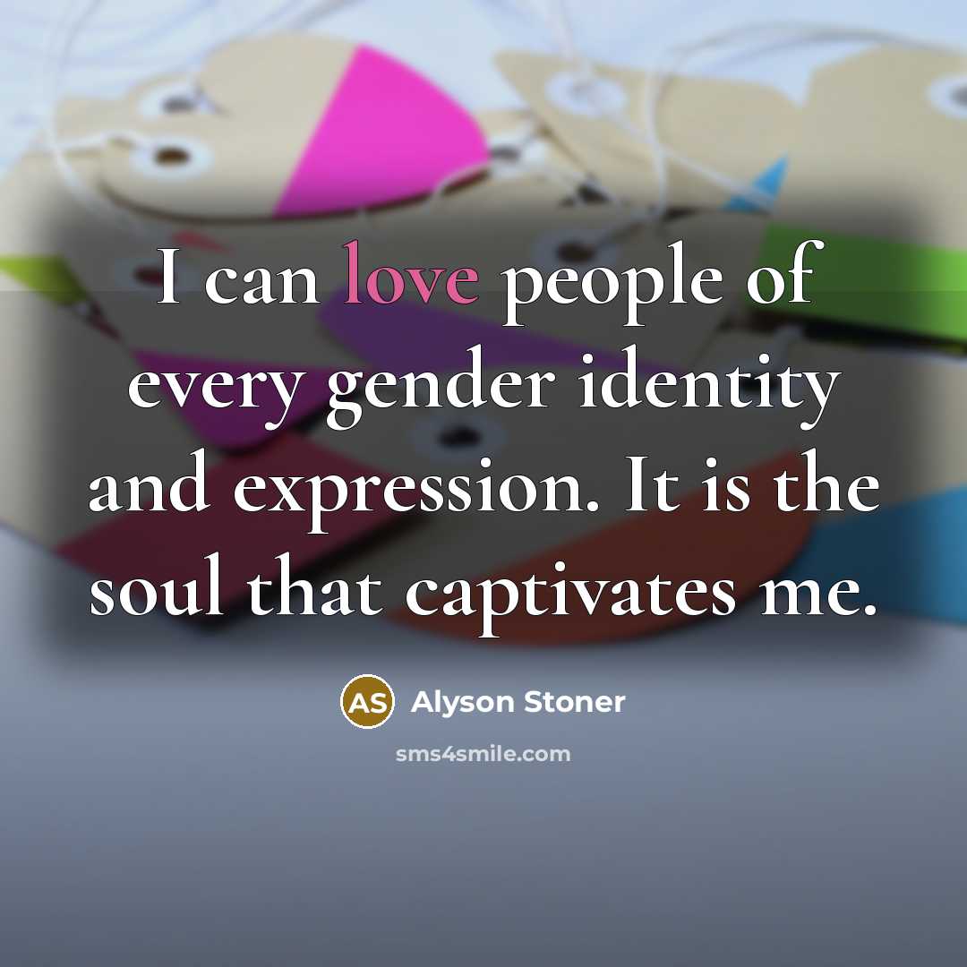 “I can love people of every gender identity and expression.…” quote by Alyson Stoner