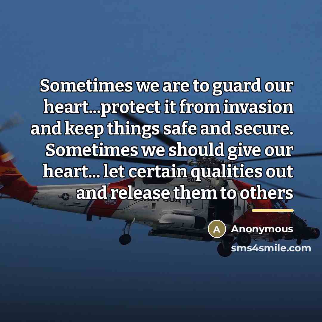 “Sometimes we are to guard our heart...protect it from invasion…” quote by Anonymous