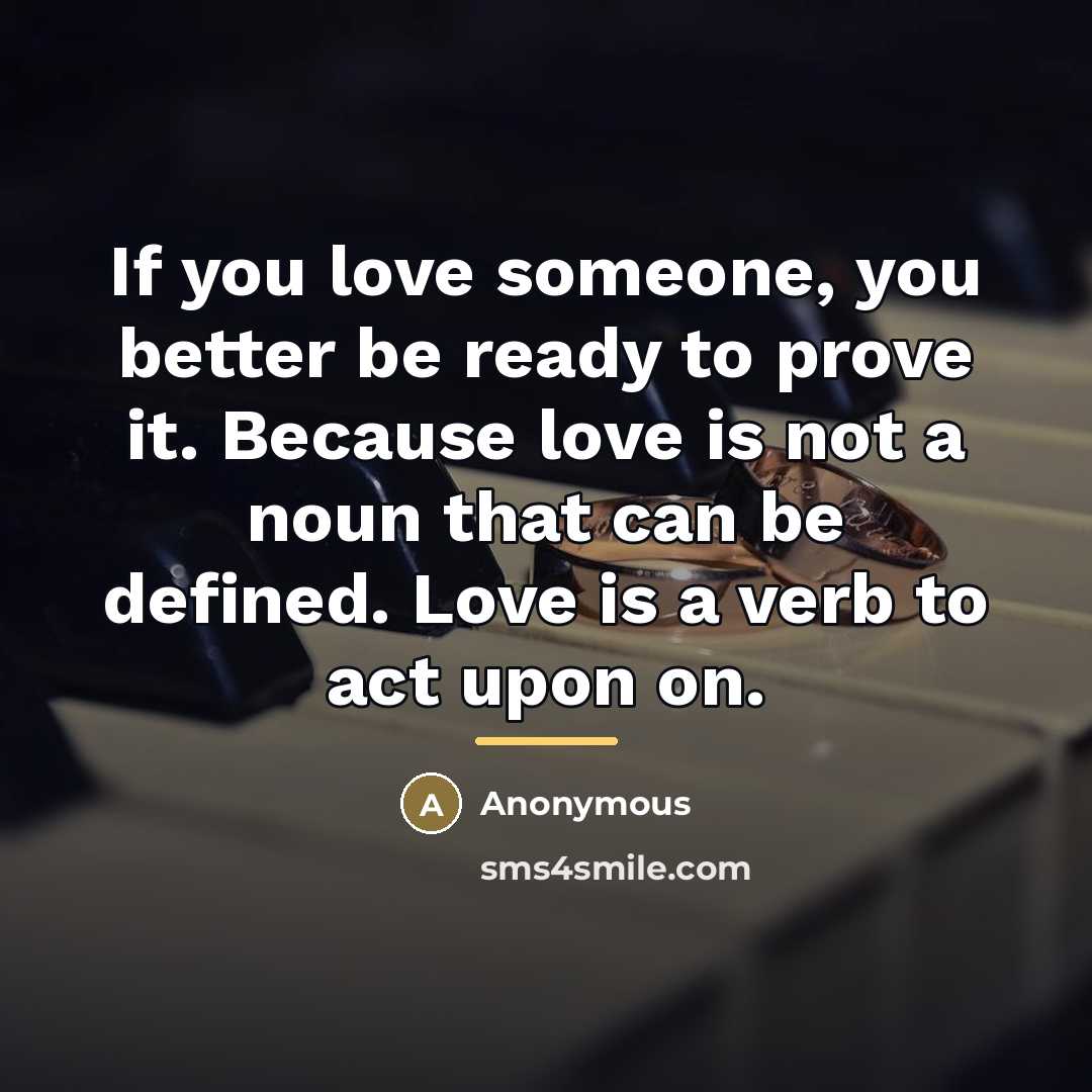 “If you love someone, you better be ready to prove…” quote by Anonymous