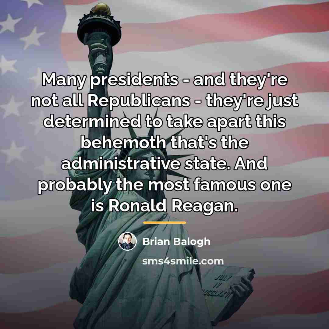“Many presidents - and they're not all Republicans - they're…” quote by Brian Balogh