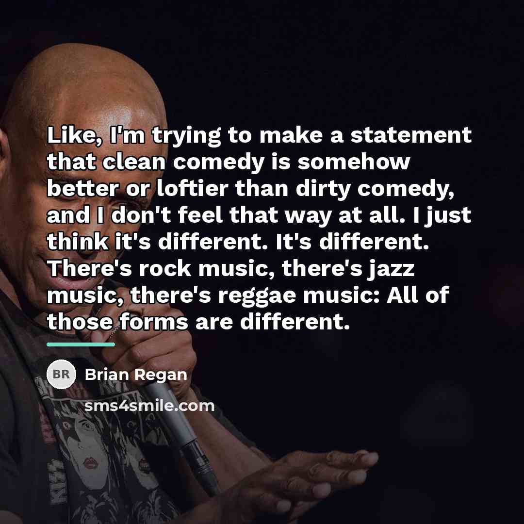 “Like, I'm trying to make a statement that clean comedy…” quote by Brian Regan