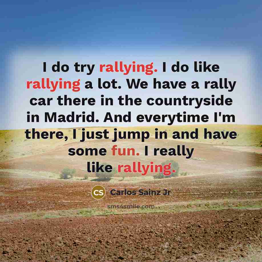 “I do try rallying. I do like rallying a lot.…” quote by Carlos Sainz Jr
