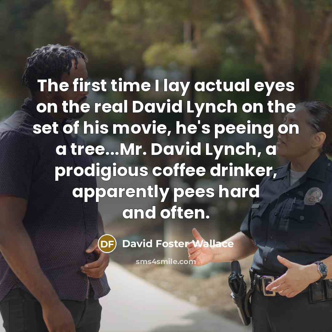 “The first time I lay actual eyes on the real…” quote by David Foster Wallace