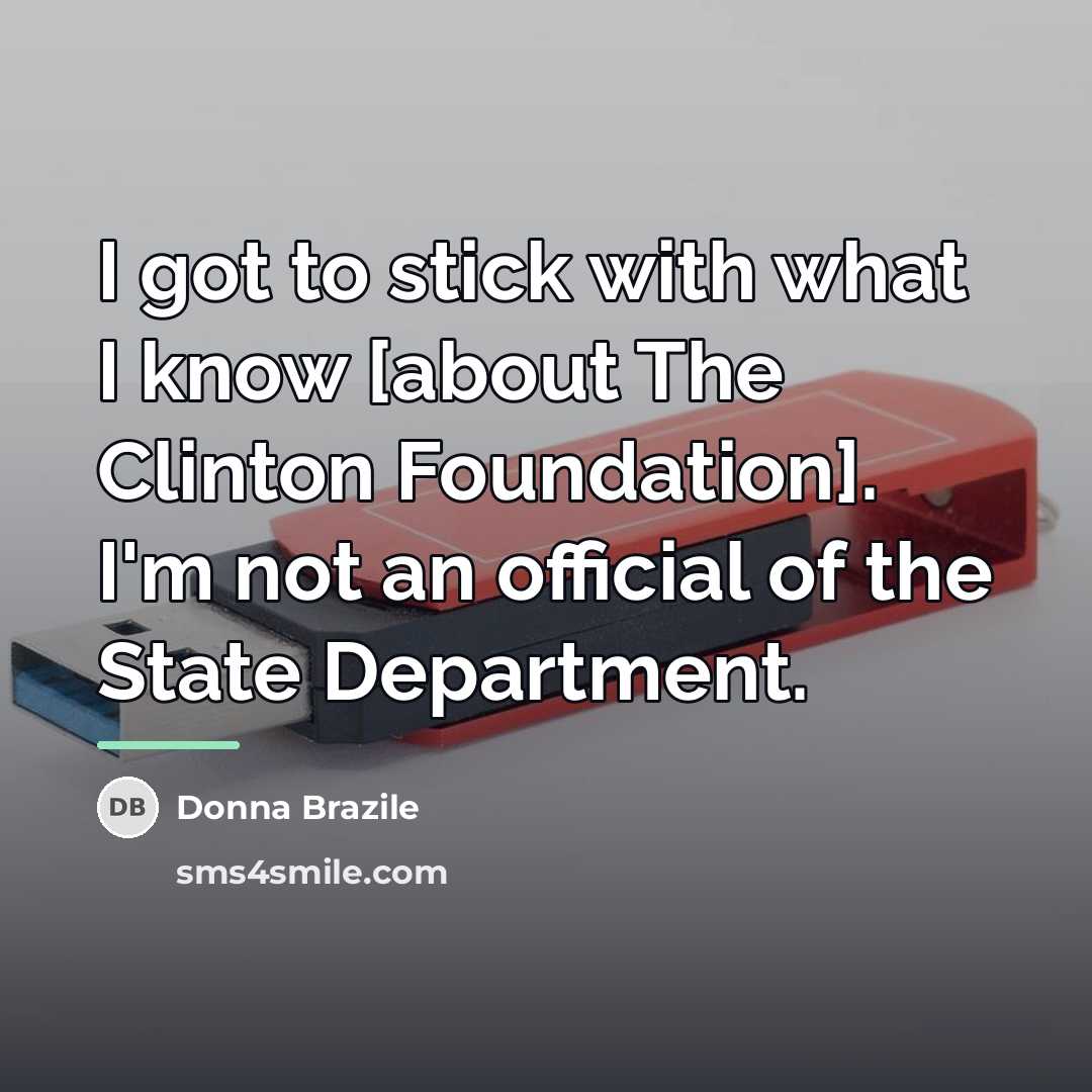 “I got to stick with what I know [about The…” quote by Donna Brazile