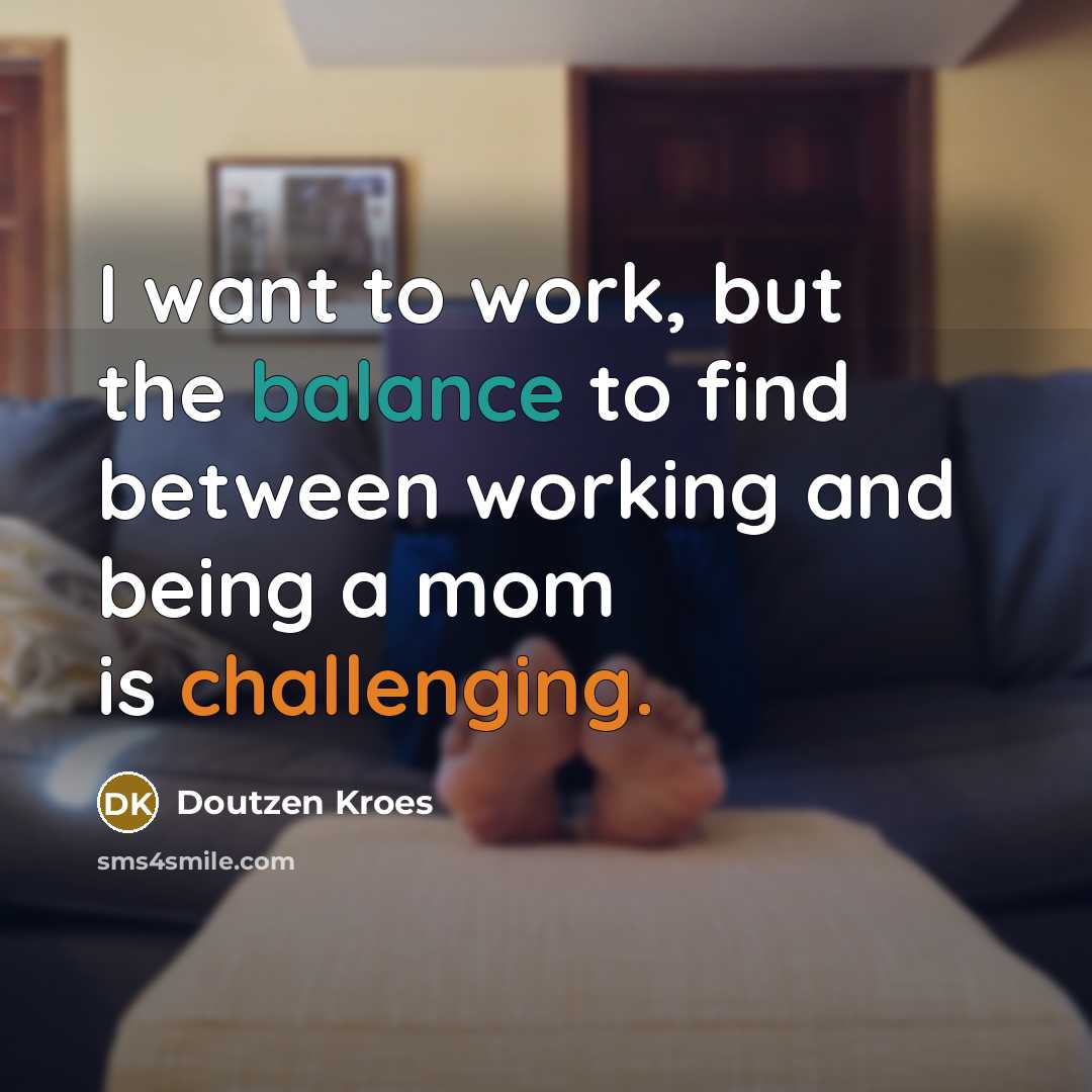 “I want to work, but the balance to find between…” quote by Doutzen Kroes