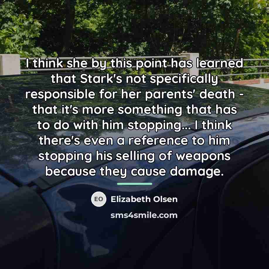 “I think she by this point has learned that Stark's…” quote by Elizabeth Olsen