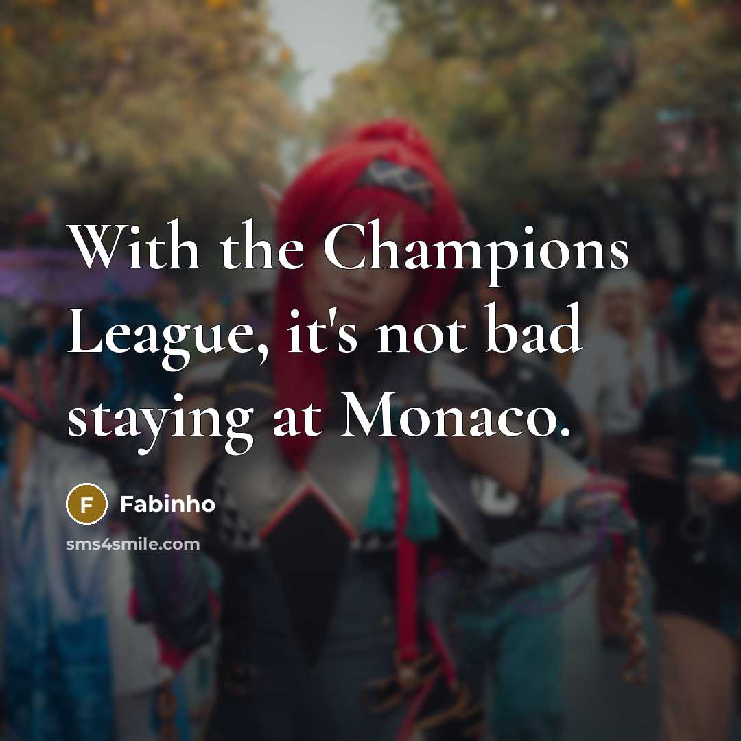 “With the Champions League, it's not bad staying at Monaco.…” quote by Fabinho