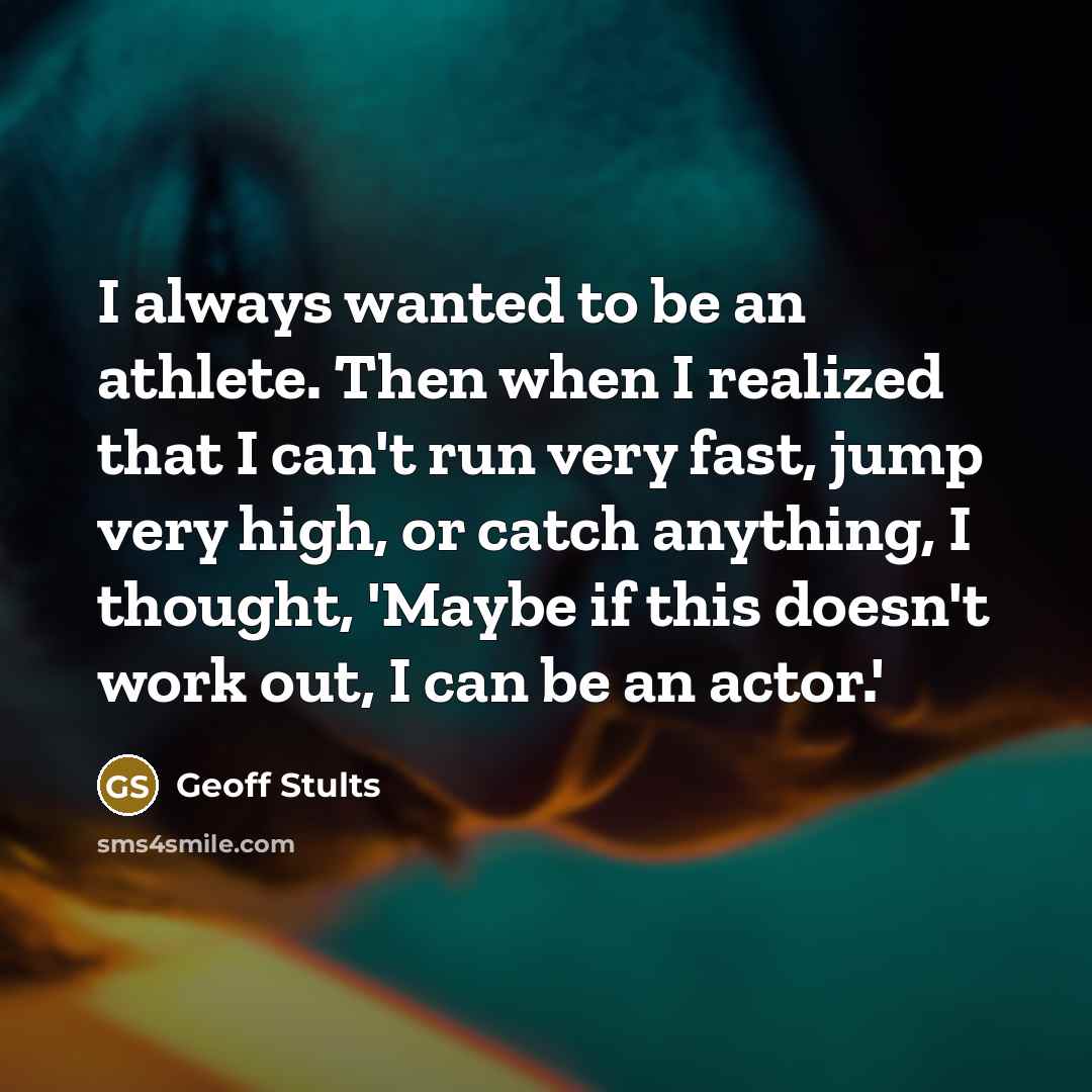 “I always wanted to be an athlete. Then when I…” quote by Geoff Stults
