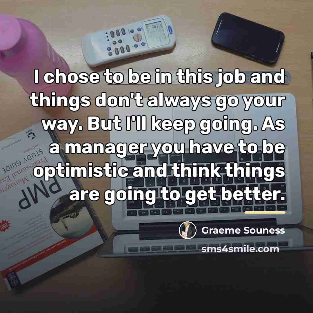 “I chose to be in this job and things don't…” quote by Graeme Souness