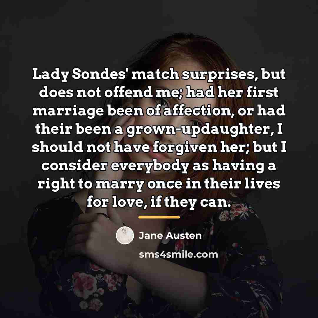 “Lady Sondes' match surprises, but does not offend me; had…” quote by Jane Austen