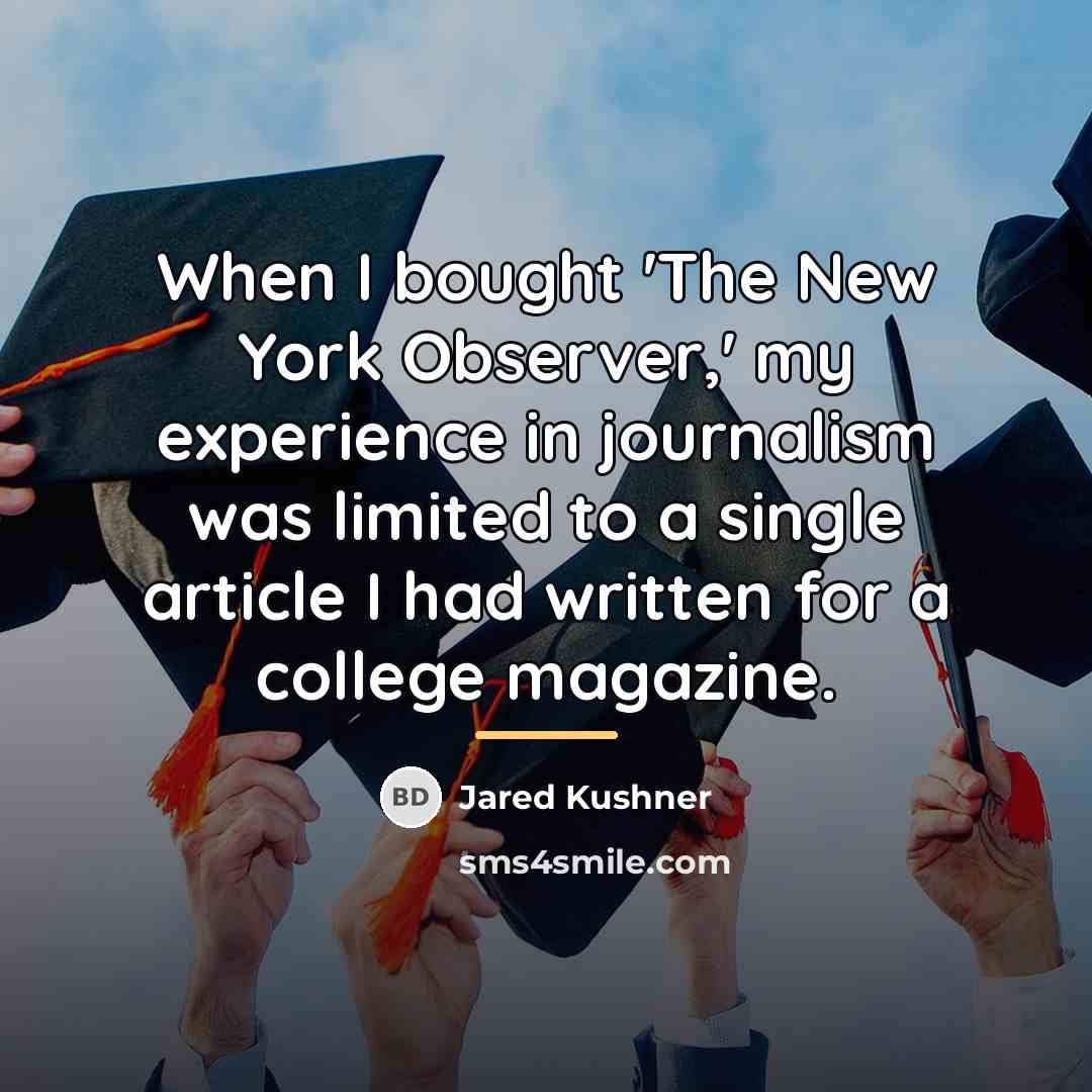 “When I bought 'The New York Observer,' my experience in…” quote by Jared Kushner