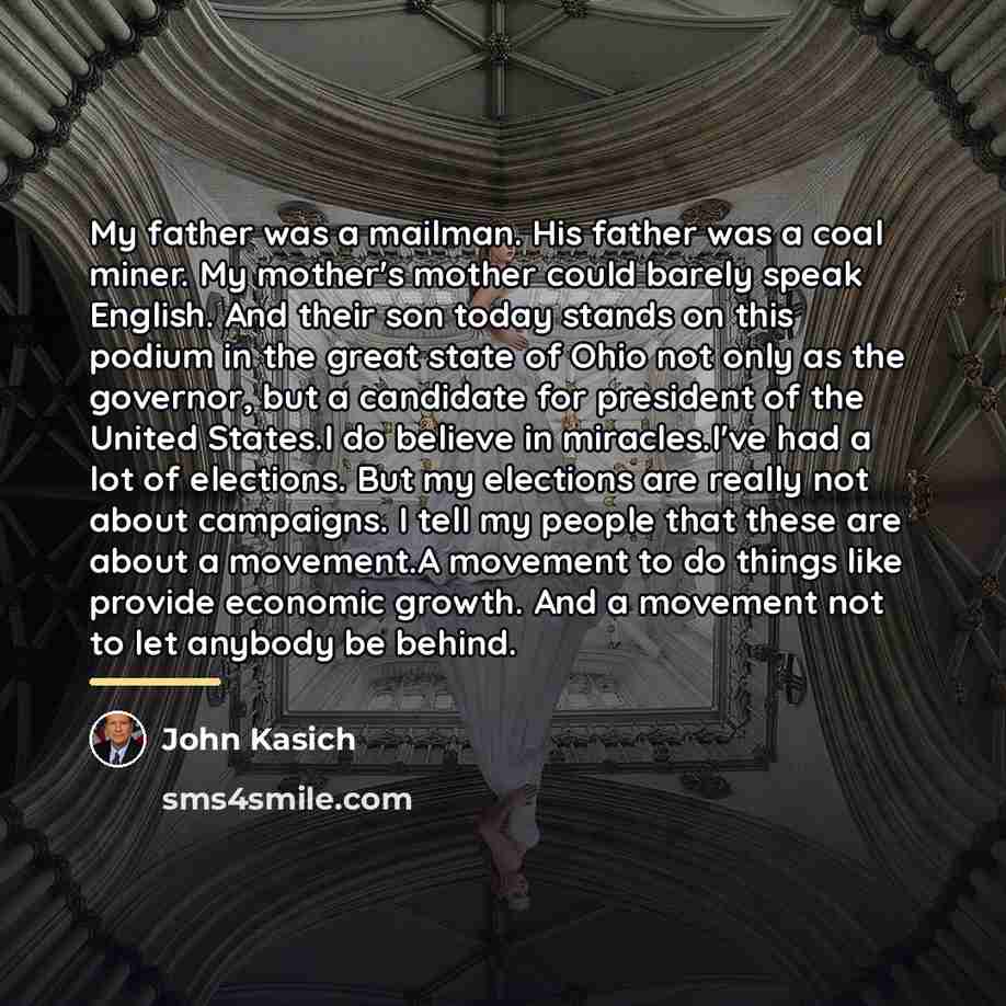 “My father was a mailman. His father was a coal…” quote by John Kasich