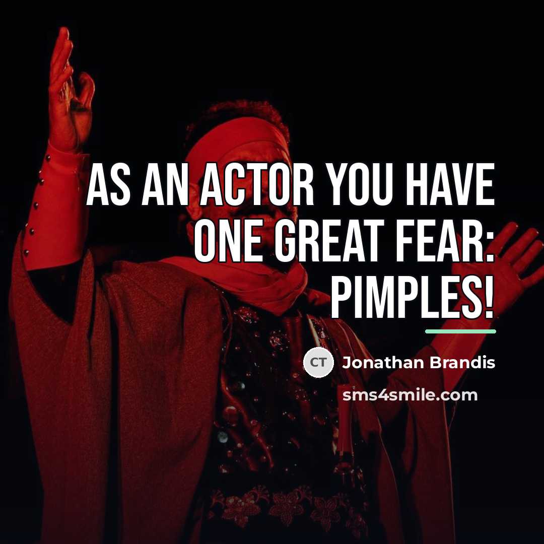 “As an actor you have one great fear: pimples!…” quote by Jonathan Brandis