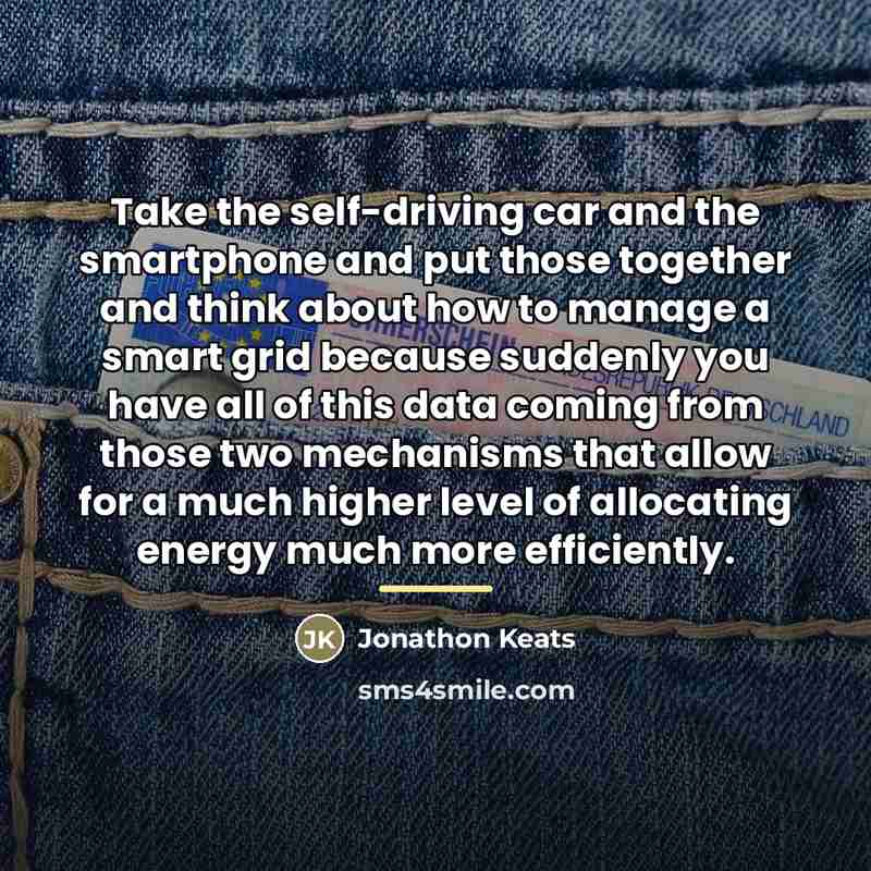 “Take the self-driving car and the smartphone and put those…” quote by Jonathon Keats