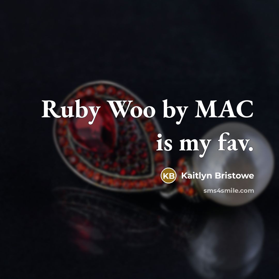“Ruby Woo by MAC is my fav.…” quote by Kaitlyn Bristowe