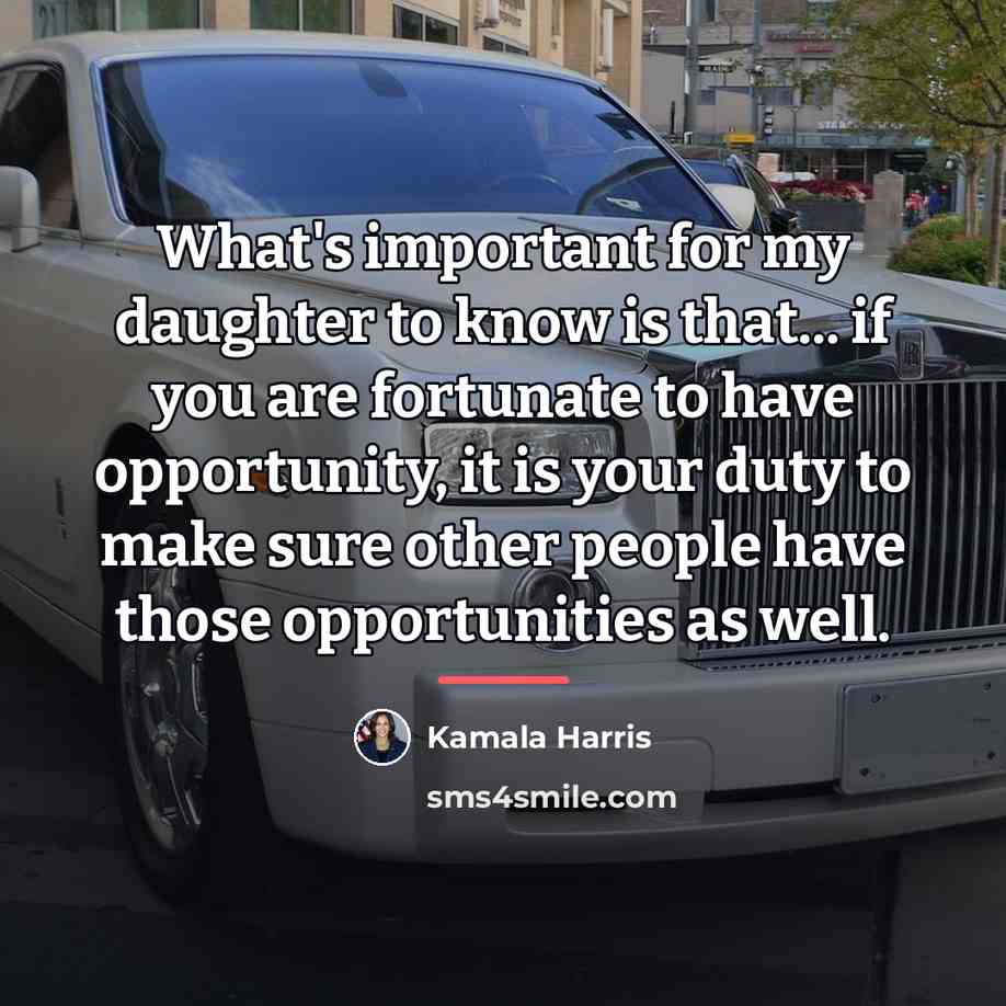 “What's important for my daughter to know is that... if…” quote by Kamala Harris