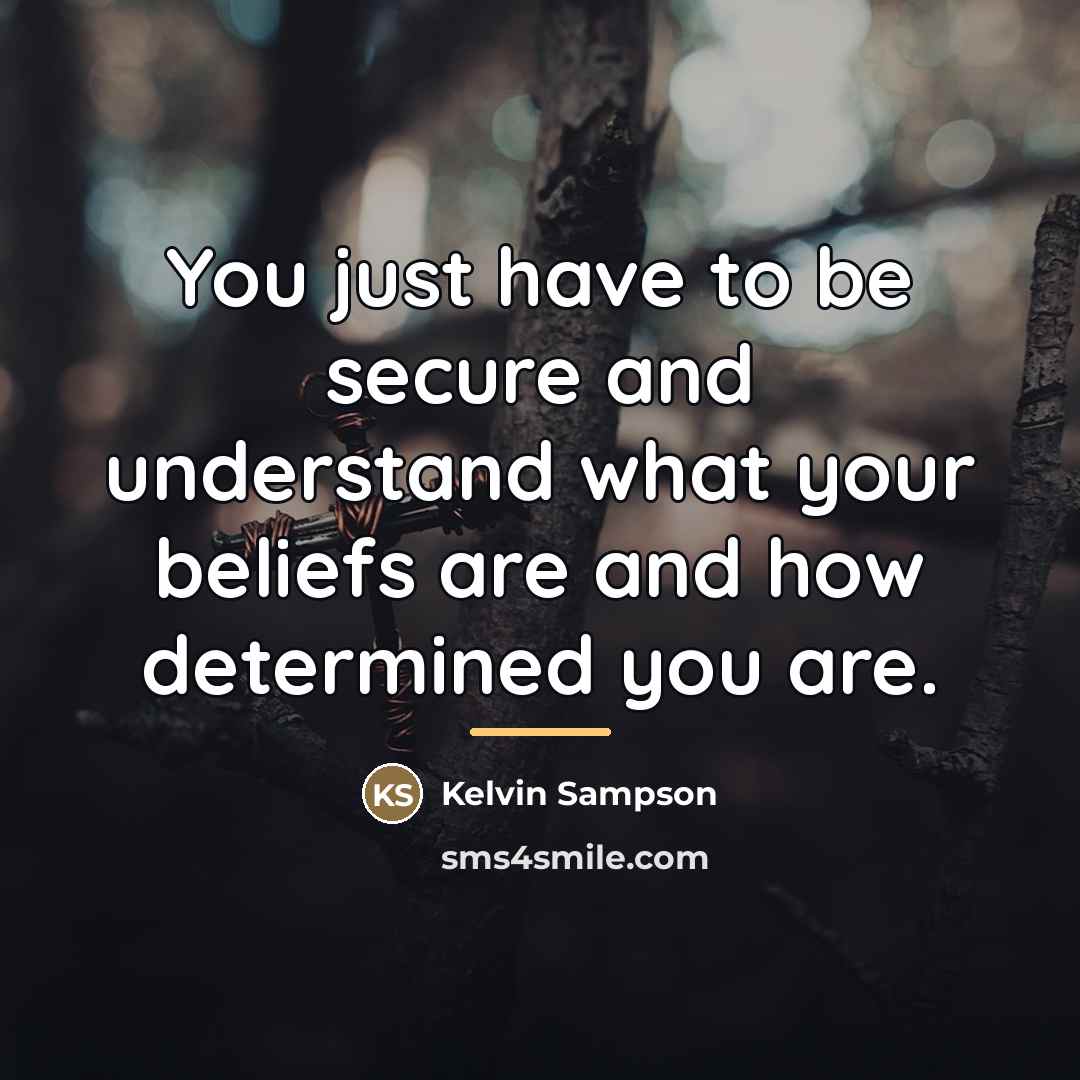 “You just have to be secure and understand what your…” quote by Kelvin Sampson