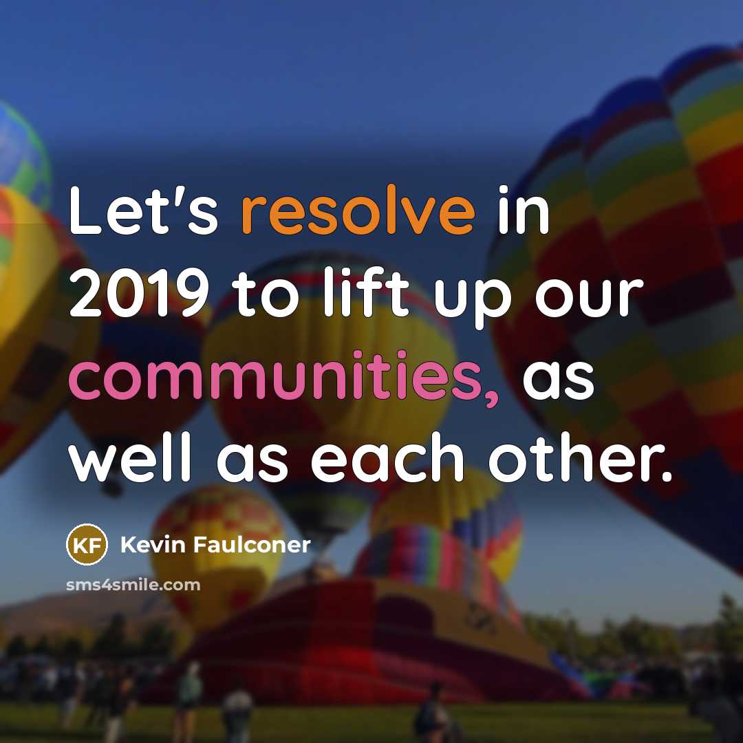 “Let's resolve in 2019 to lift up our communities, as…” quote by Kevin Faulconer