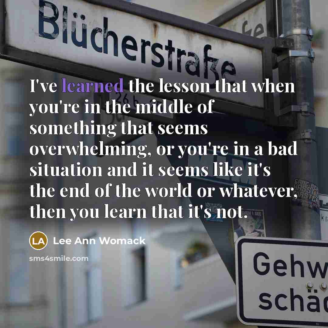 “I've learned the lesson that when you're in the middle…” quote by Lee Ann Womack