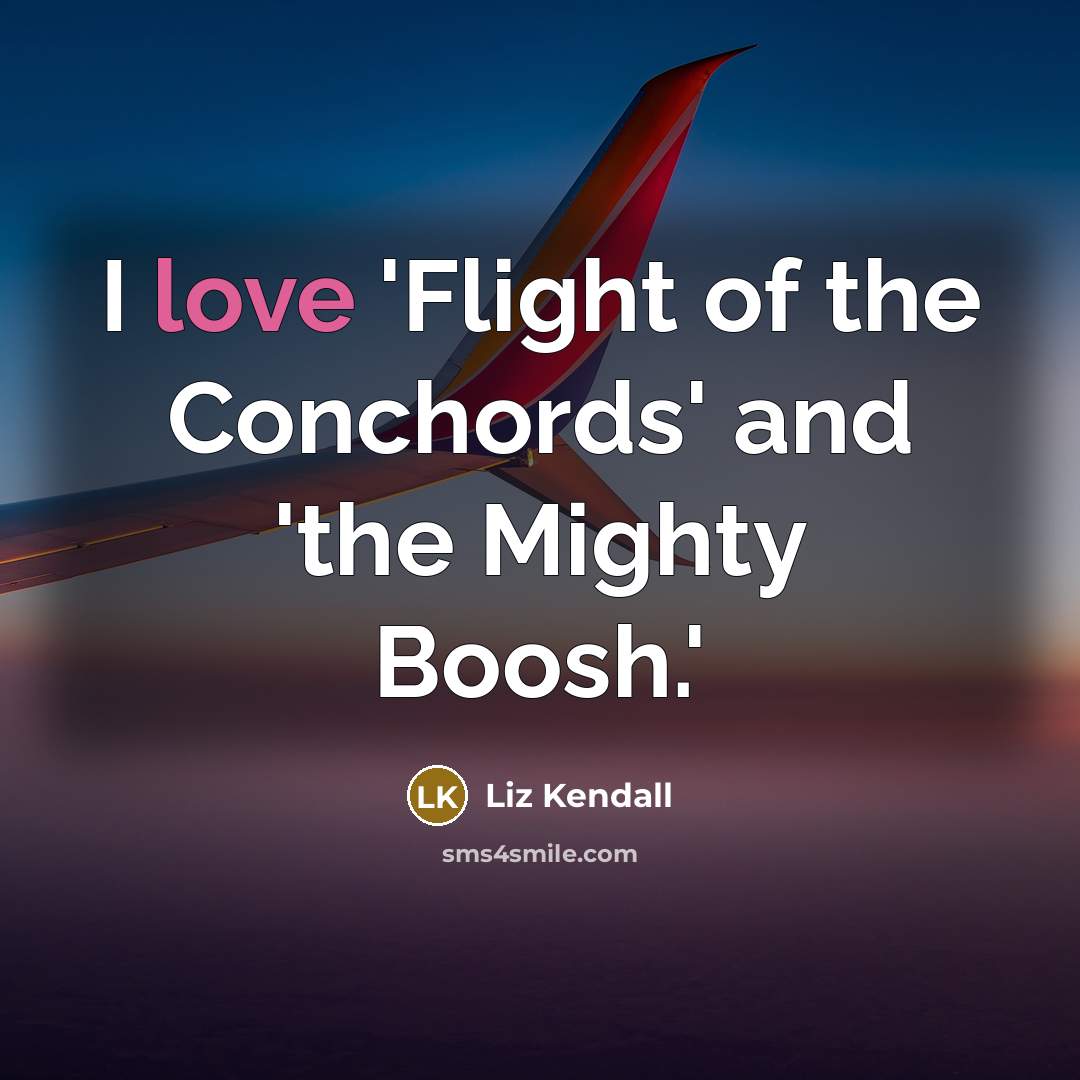 “I love 'Flight of the Conchords' and 'the Mighty Boosh.'…” quote by Liz Kendall