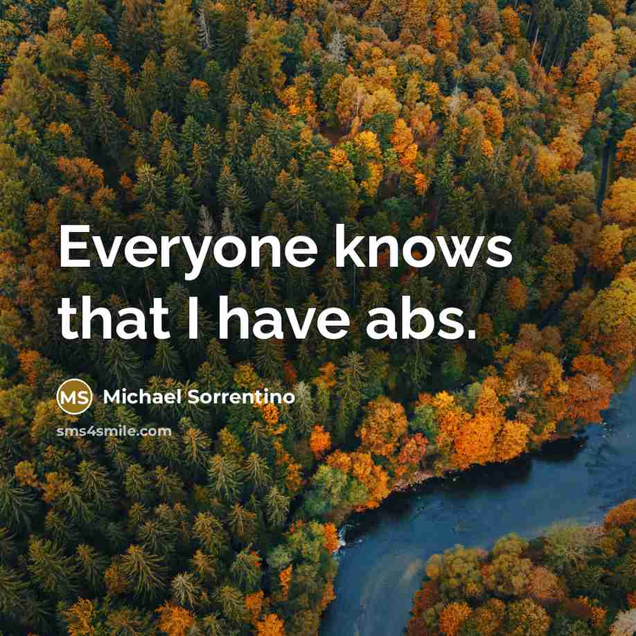 “Everyone knows that I have abs.…” quote by Michael Sorrentino