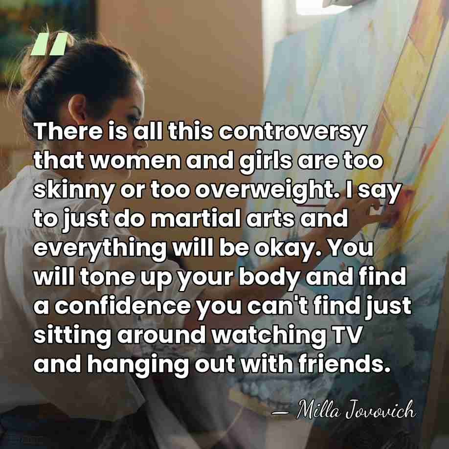 There is all this controversy that women and girls are too skinny&hellip; - Milla Jovovich