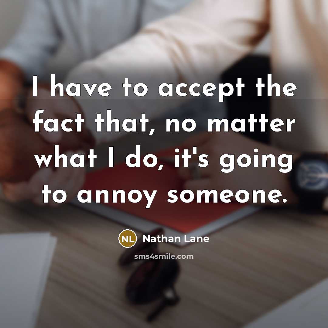 “I have to accept the fact that, no matter what…” quote by Nathan Lane
