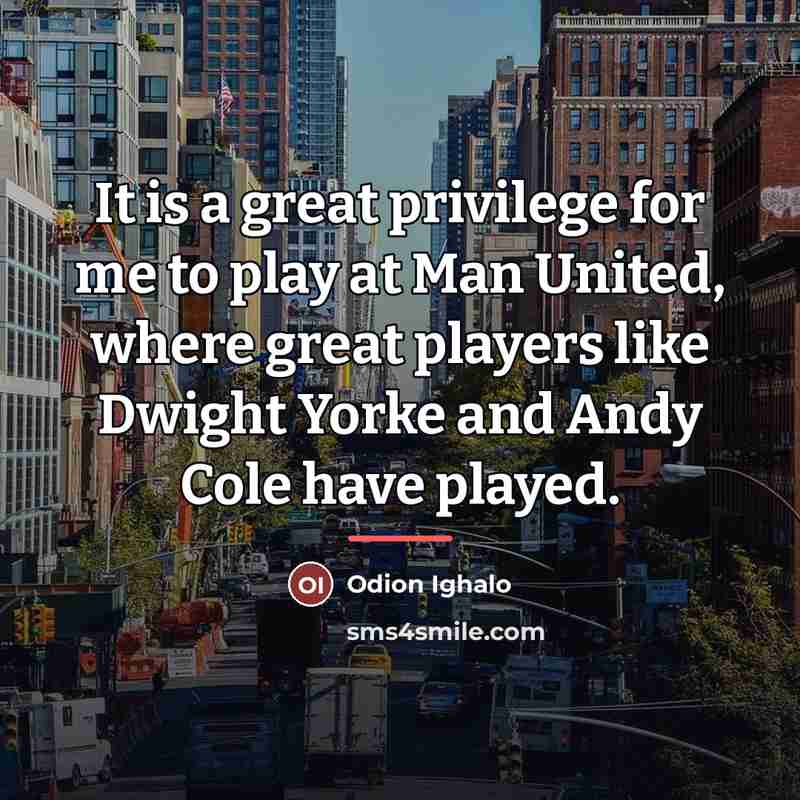 “It is a great privilege for me to play at…” quote by Odion Ighalo