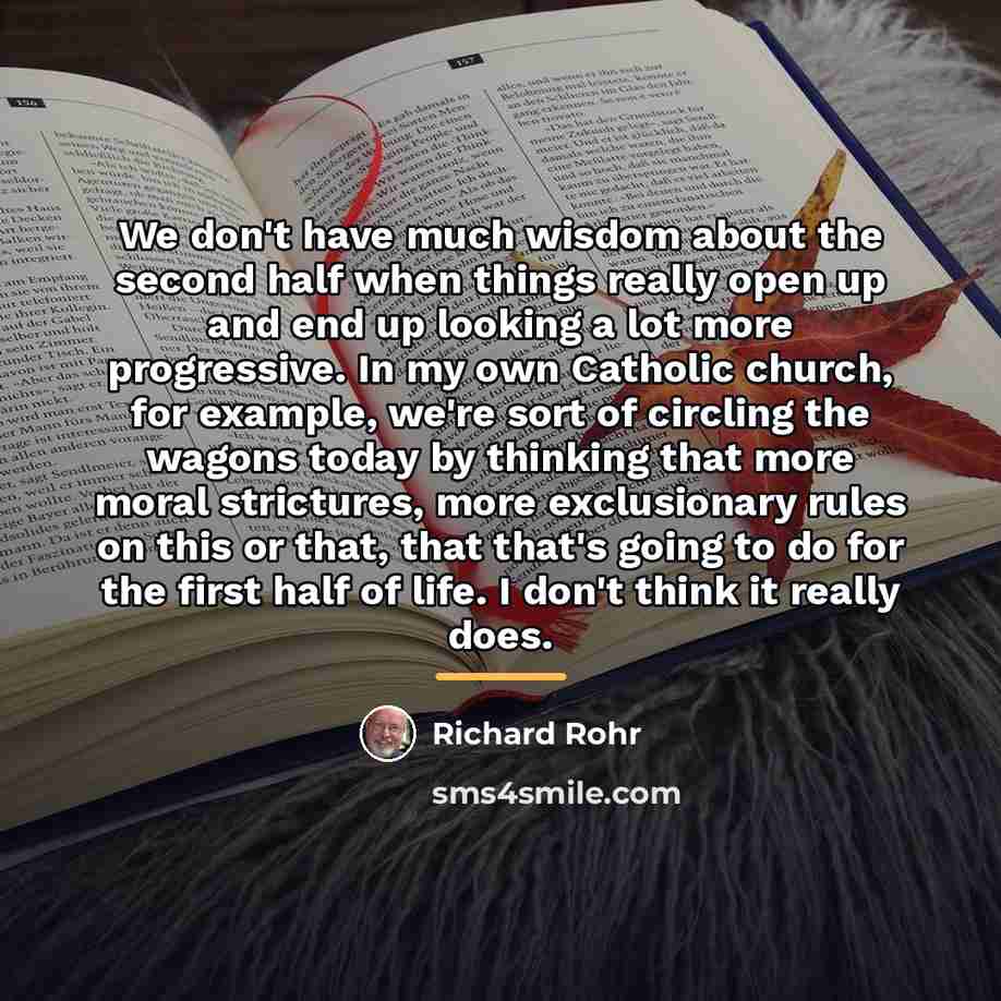 “We don't have much wisdom about the second half when…” quote by Richard Rohr