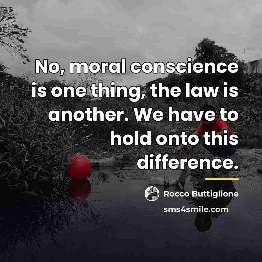 “No, moral conscience is one thing, the law is another.…” quote by Rocco Buttiglione