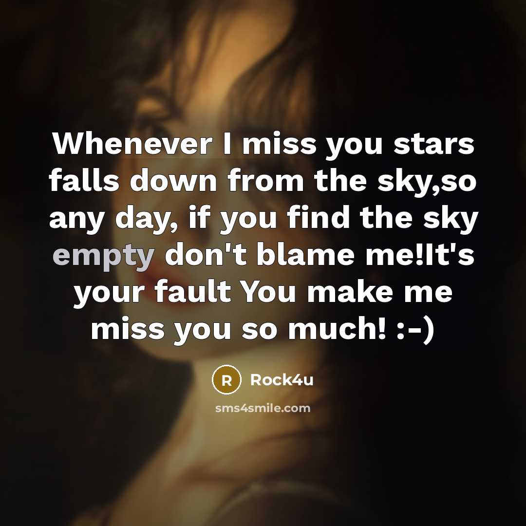 “Whenever I miss you stars falls down from the sky,so…” quote by Rock4u