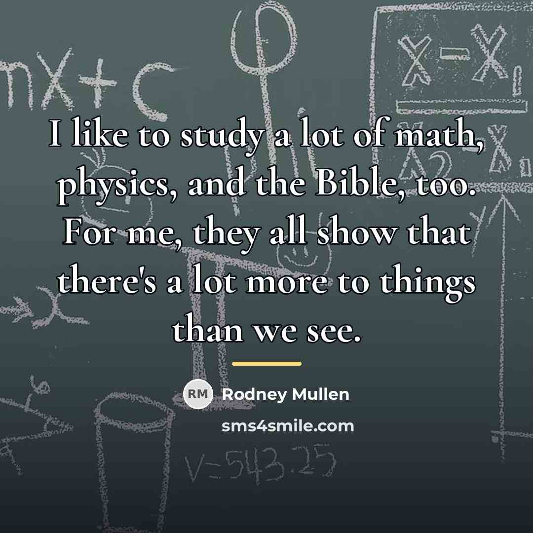 “I like to study a lot of math, physics, and…” quote by Rodney Mullen