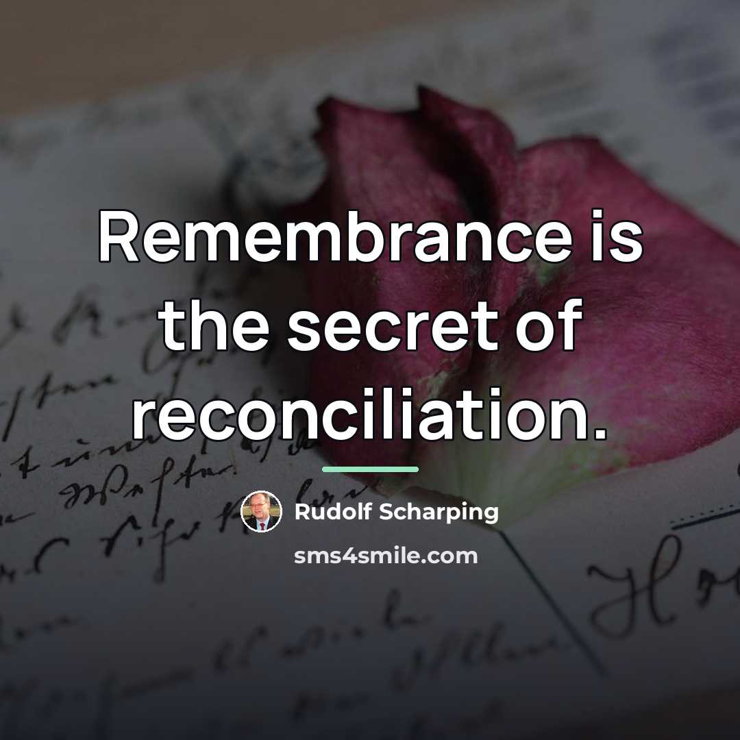 “Remembrance is the secret of reconciliation.…” quote by Rudolf Scharping