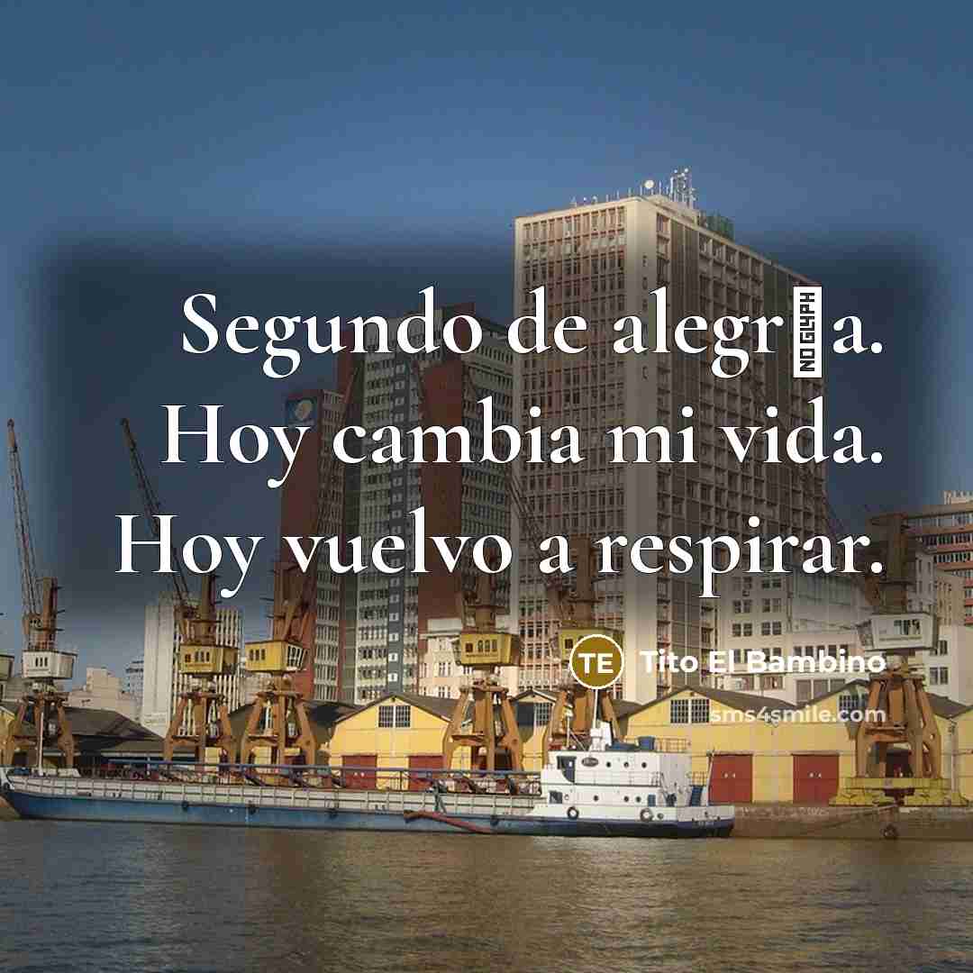 “Segundo de alegr�a. Hoy cambia mi vida. Hoy vuelvo a…” quote by Tito El Bambino
