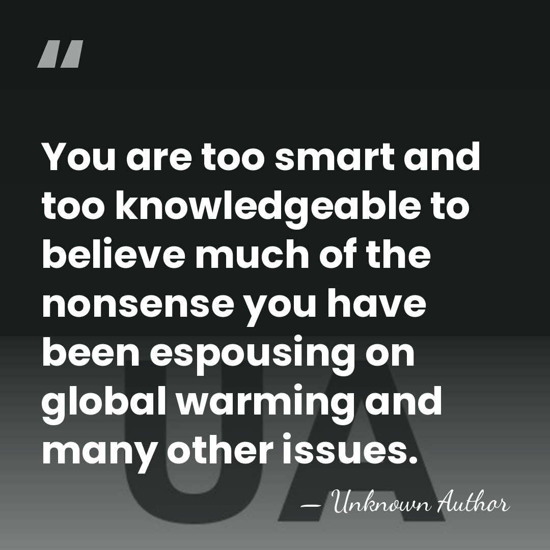 You are too smart and too knowledgeable to believe much of the&hellip; - Unknown Author