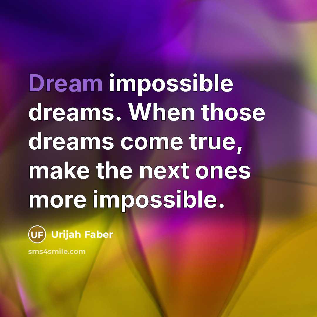 “Dream impossible dreams. When those dreams come true, make the…” quote by Urijah Faber