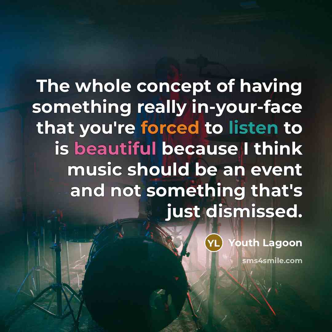 “The whole concept of having something really in-your-face that you're…” quote by Youth Lagoon