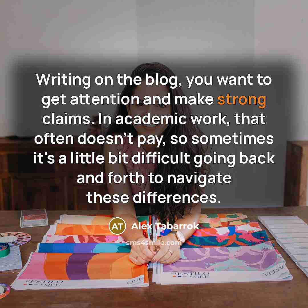 “Writing on the blog, you want to get attention and…” quote by Alex Tabarrok