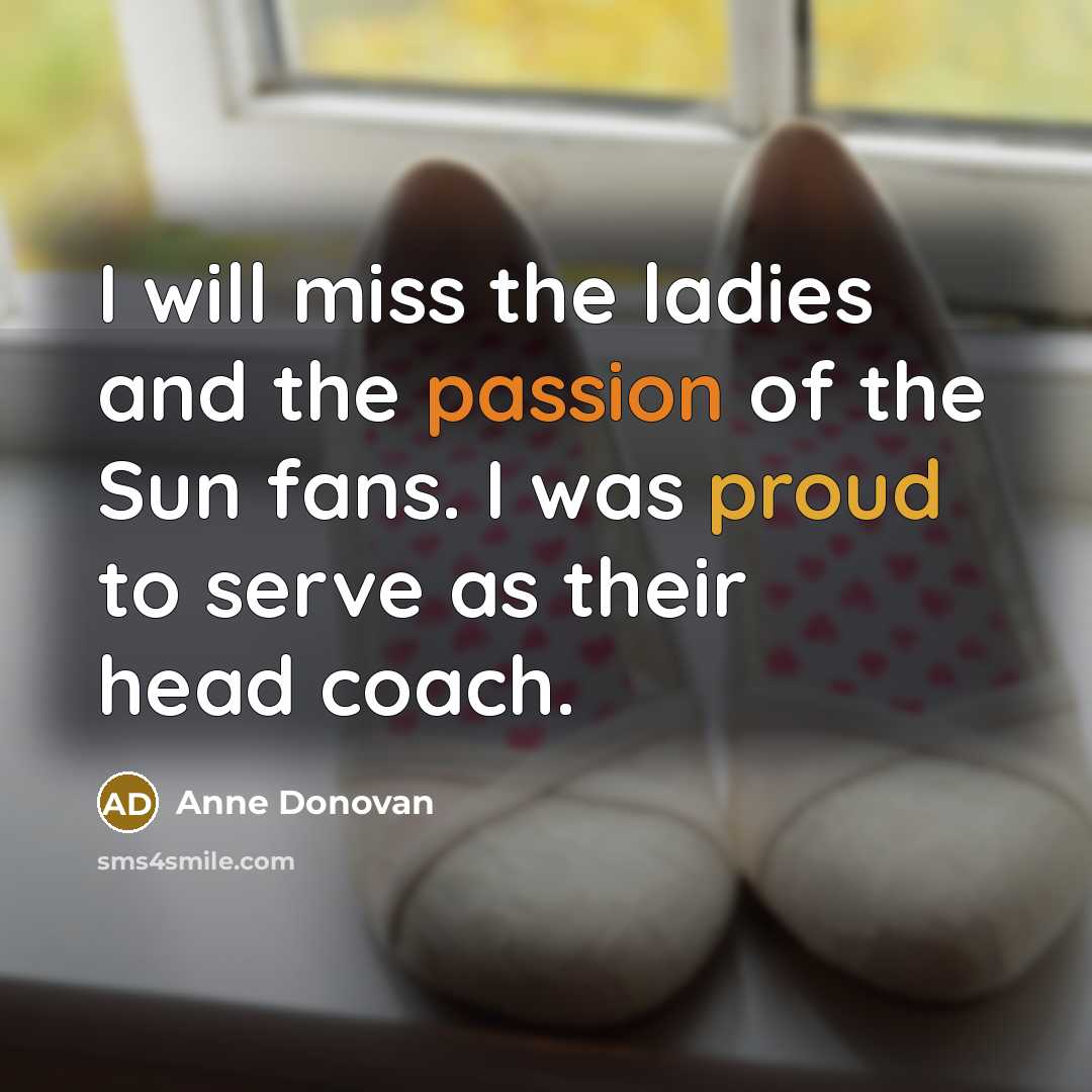 “I will miss the ladies and the passion of the…” quote by Anne Donovan