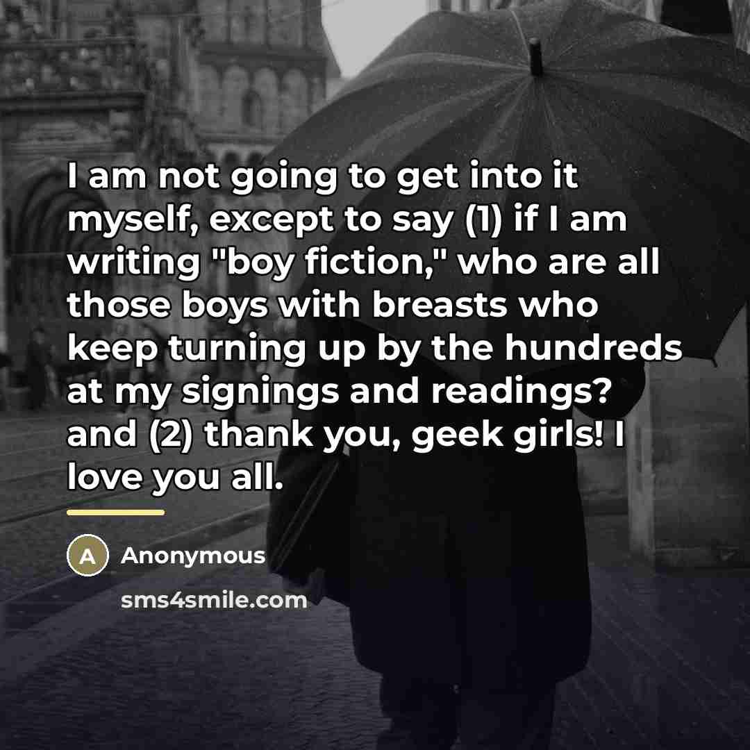 “I am not going to get into it myself, except…” quote by Anonymous