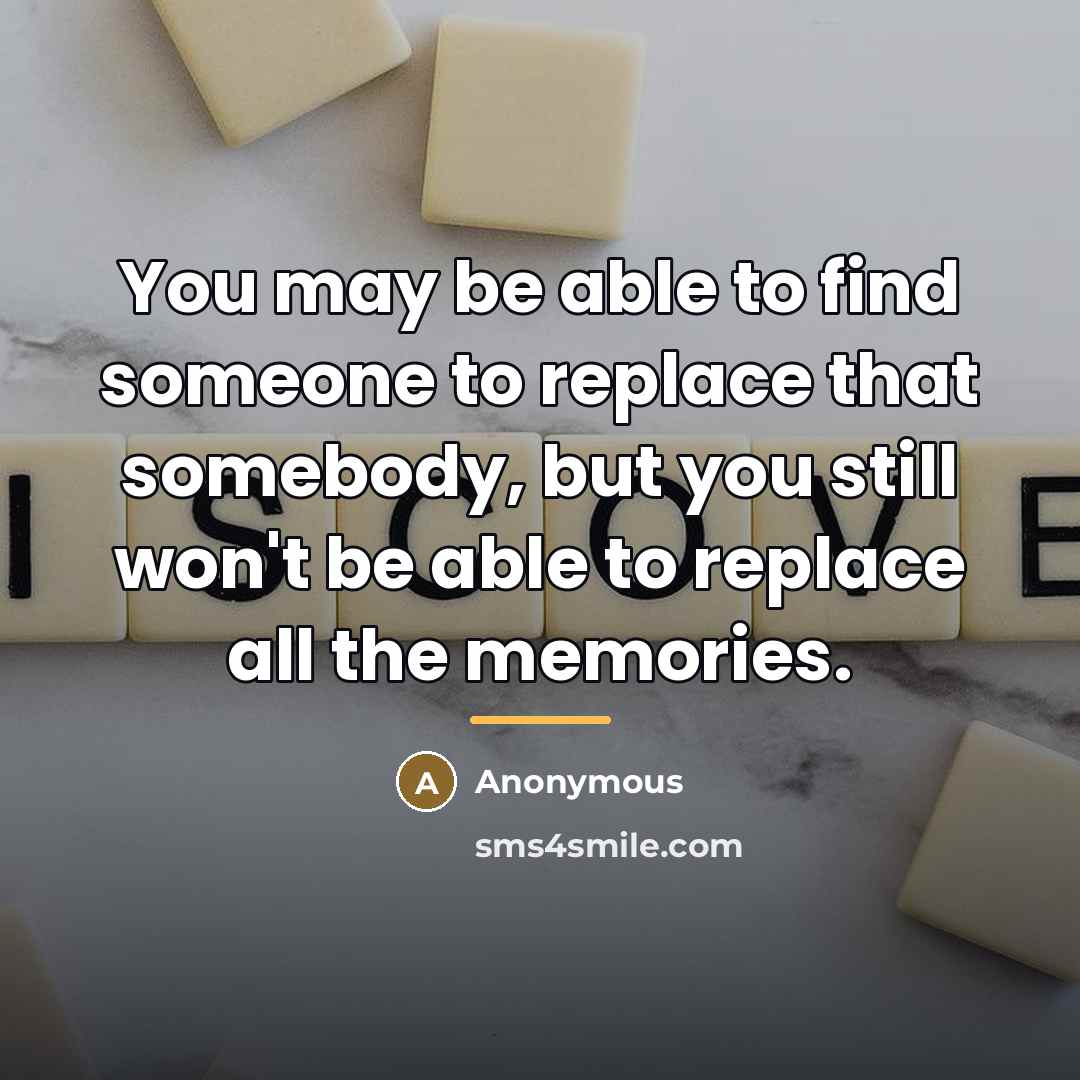 “You may be able to find someone to replace that…” quote by Anonymous