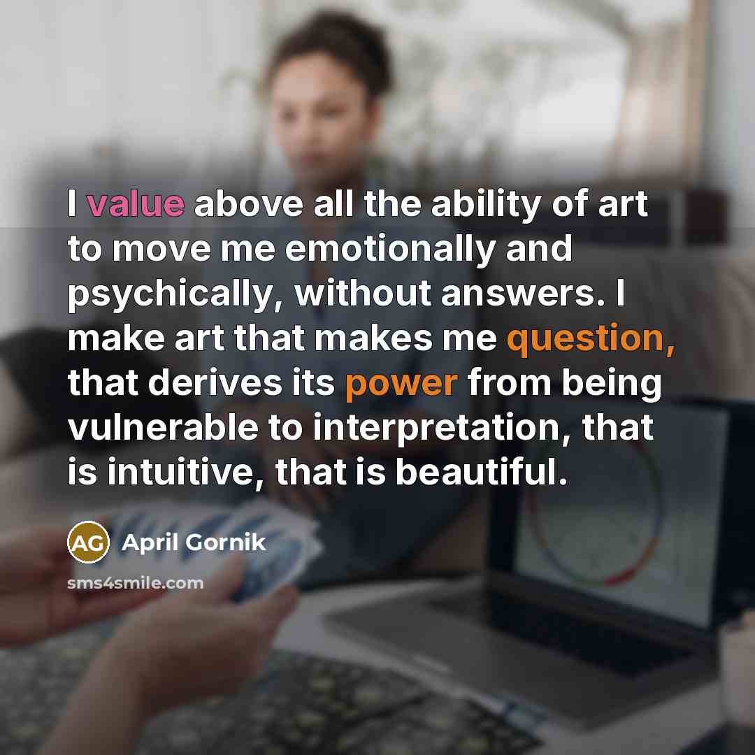“I value above all the ability of art to move…” quote by April Gornik