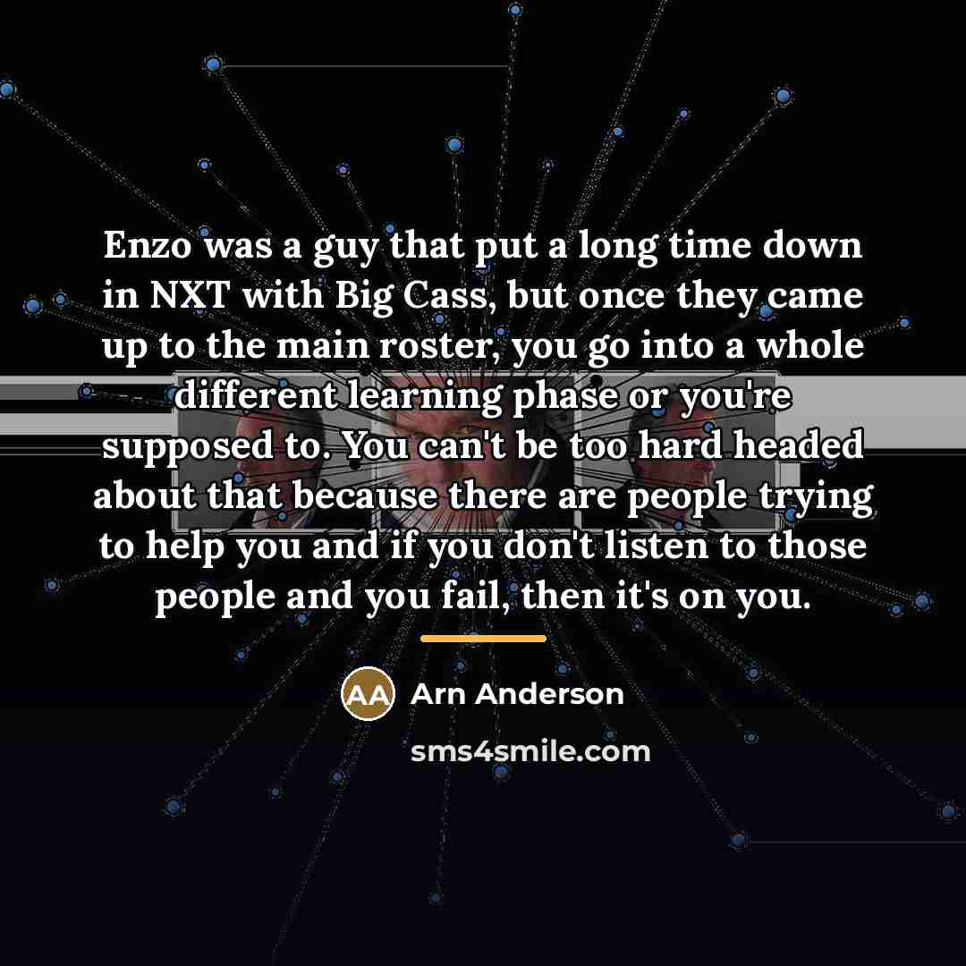 “Enzo was a guy that put a long time down…” quote by Arn Anderson