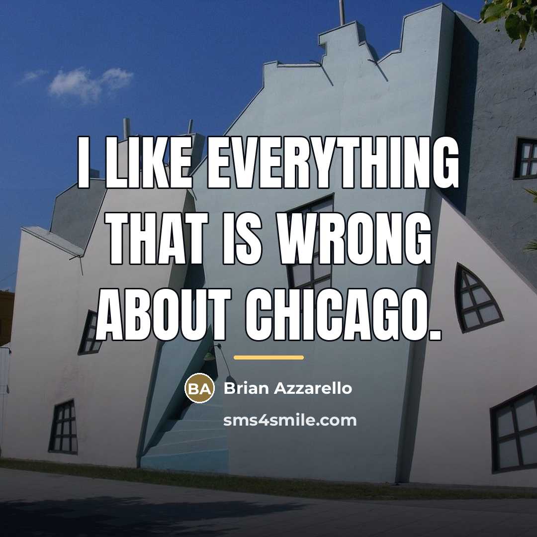 “I like everything that is wrong about Chicago.…” quote by Brian Azzarello
