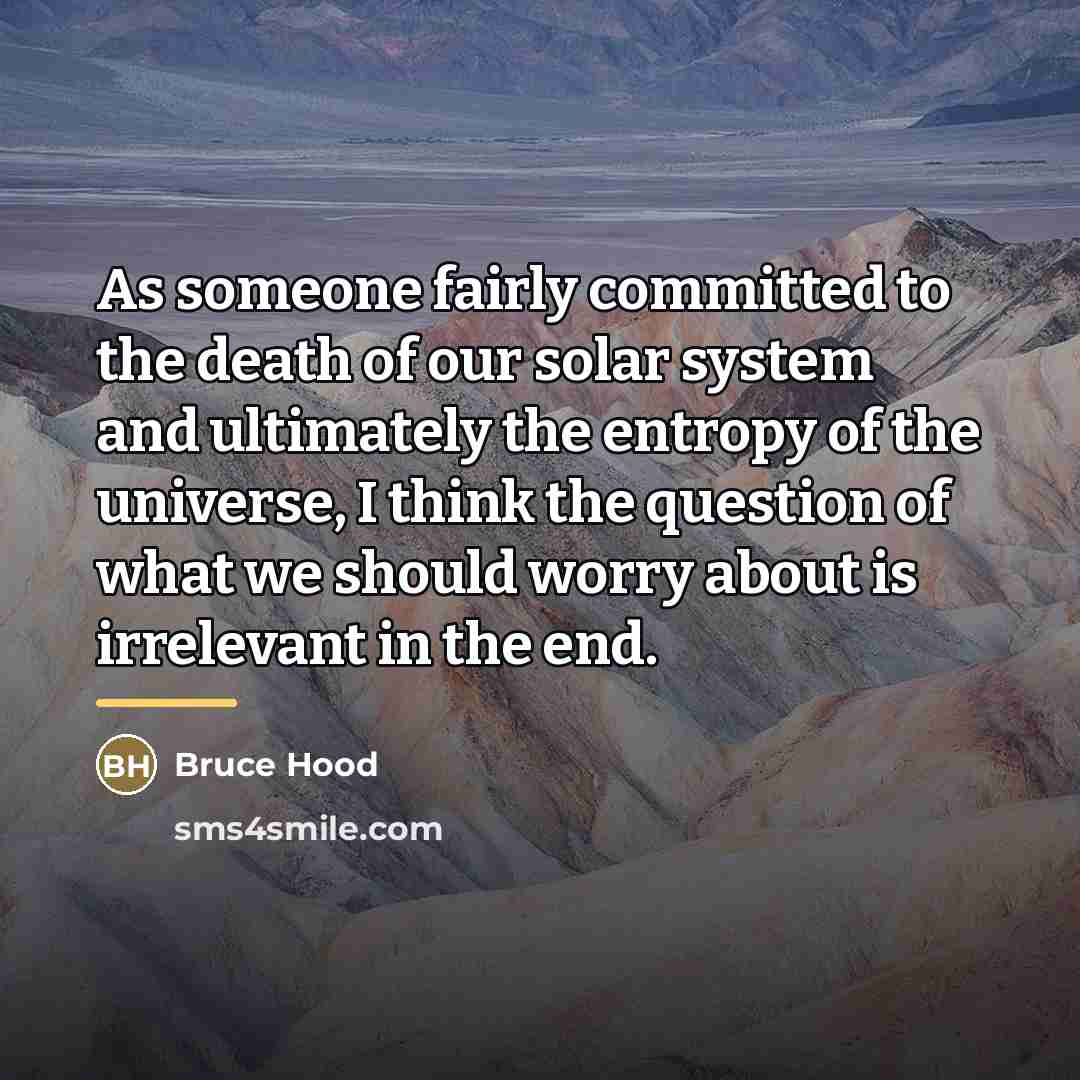 “As someone fairly committed to the death of our solar…” quote by Bruce Hood