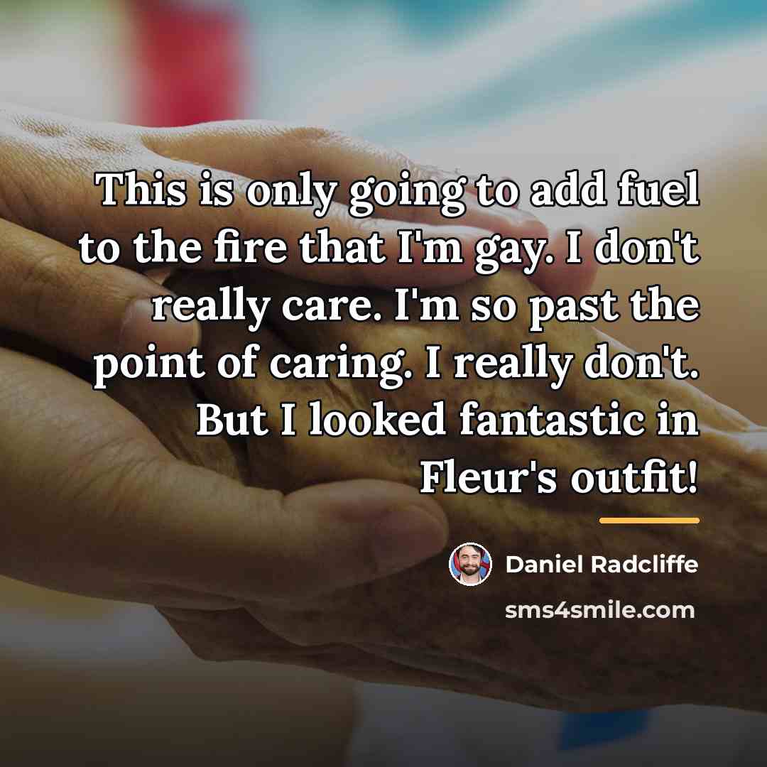“This is only going to add fuel to the fire…” quote by Daniel Radcliffe
