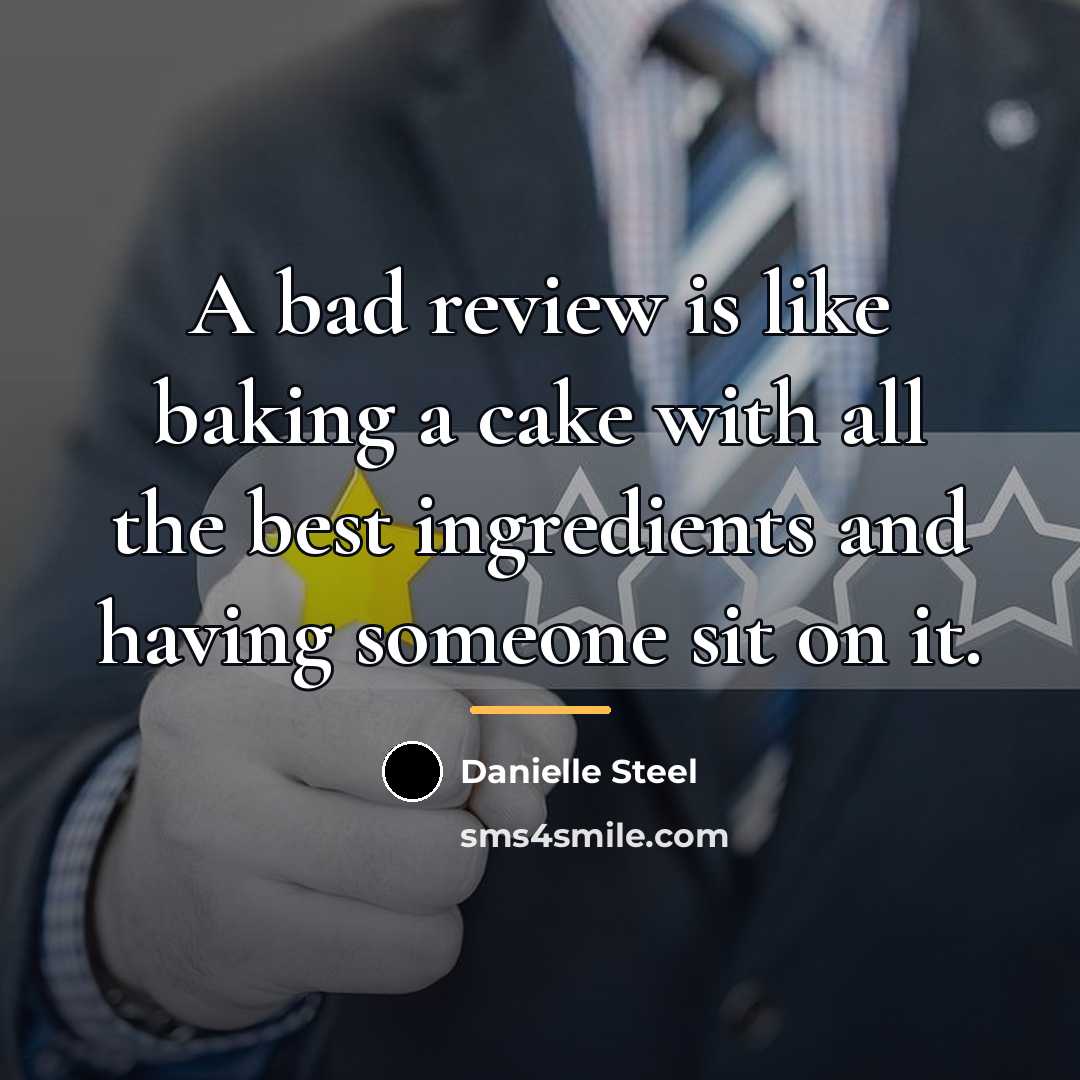 “A bad review is like baking a cake with all…” quote by Danielle Steel