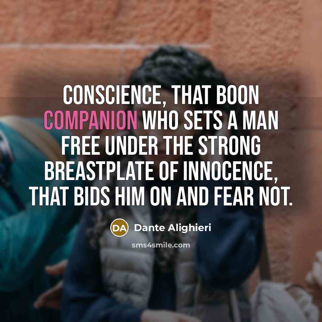 “Conscience, that boon companion who sets a man free under…” quote by Dante Alighieri